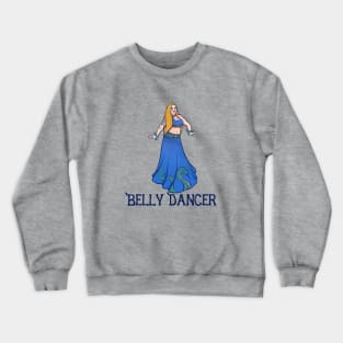 Belly dancer Crewneck Sweatshirt